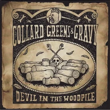 Devil in the Woodpile by Collard Greens and Gravy - album cover