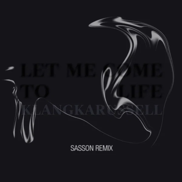 Let Me Come to Life (Sasson remix)