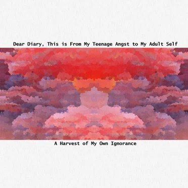A Harvest of My Own Ignorance