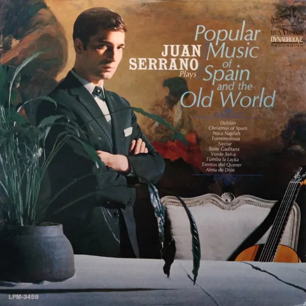 Juan Serrano Plays Popular Music of Spain and the Old World