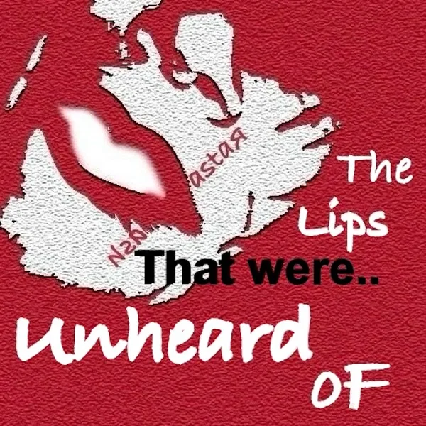 The Lips That Were Unheard Of