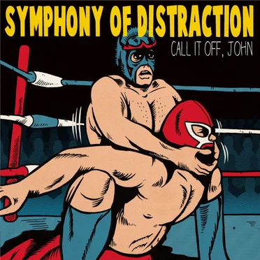 Call it off, John by Symphony of Distraction - album cover