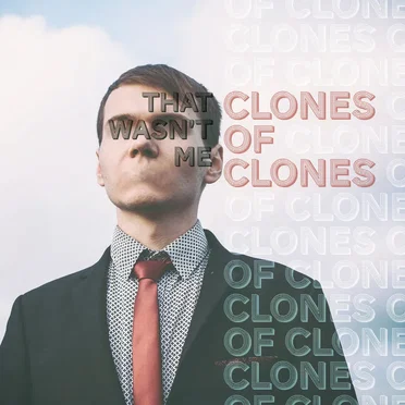 That Wasn't Me by Clones of Clones - album cover