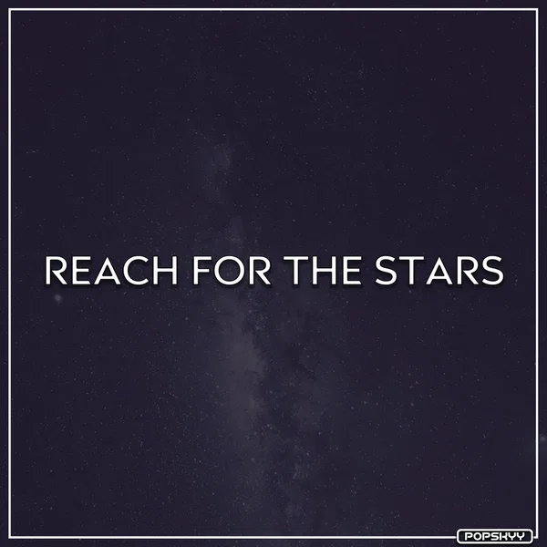 Reach for the Stars