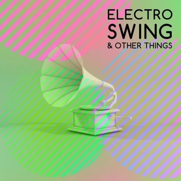 Electro Swing & Other Things by Gregg A. Allen - album cover