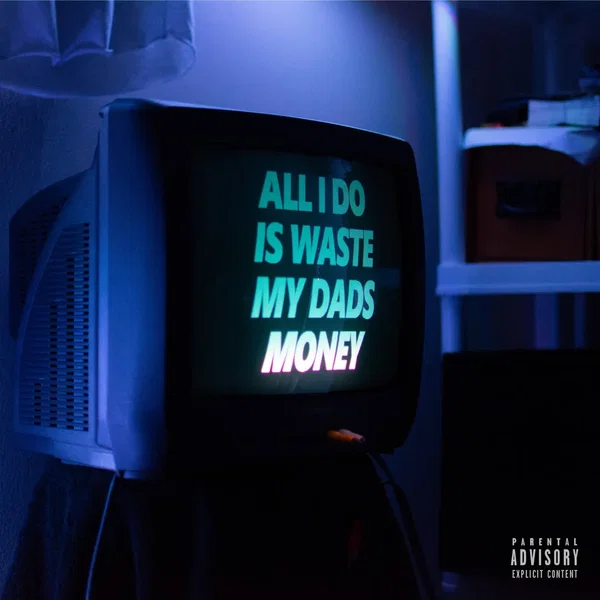 All I Do Is Waste My Dads Money