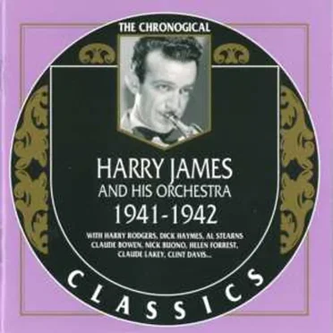 The Chronological Classics: Harry James and His Orchestra 1941–1942