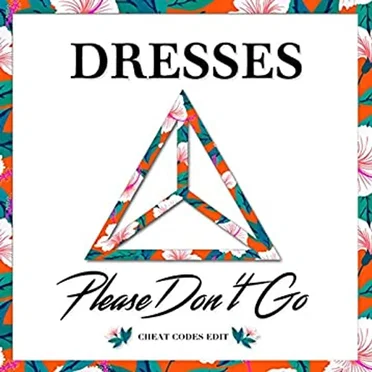 Please Don't Go (Cheat Codes Edit) [feat. Cheat Codes] by Dresses - album cover
