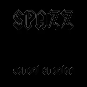 SPAZZ by school shooter - album cover