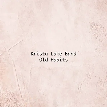 Old Habits by Krista Lake Band - album cover
