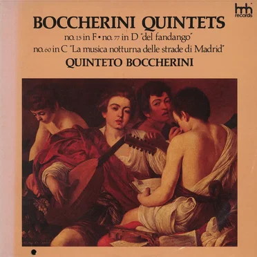 Quintet no. 15 in F / Quintet no. 77 in D “Del Fandango” / Quintet no. 60 in C “La musica notturna delle strade di Madrid”