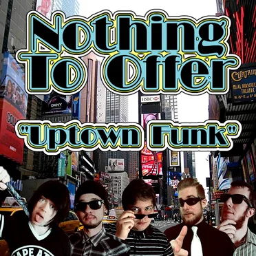 Uptown Funk by Nothing To Offer - album cover
