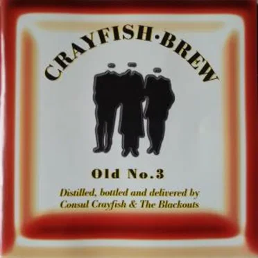 Crayfish Brew by Consul Crayfish & The Blackouts - album cover