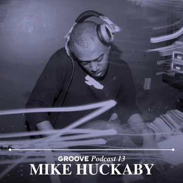 Groove Podcast 13 by Mike Huckaby - album cover