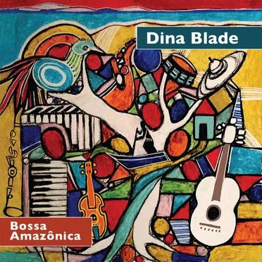 Bossa Amazônica by Dina Blade - album cover
