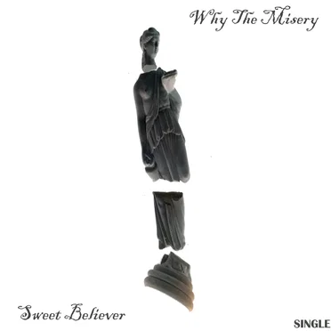Sweet Believer by Why the Misery - album cover