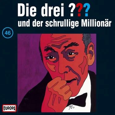 Die drei ??? 46: und der schrullige Millionär by Die drei ??? - album cover