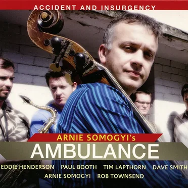 Accident and Insurgency by Arnie Somogyi's Ambulance - album cover