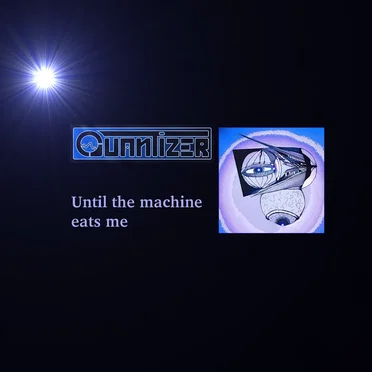 Until the machine eats me