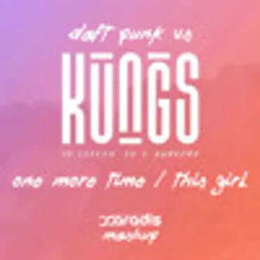 Daft Punk vs Kungs – One More Time / This Girl by Saradis - album cover