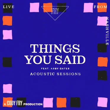 Things You Said (acoustic Sessions / live From Nashville)