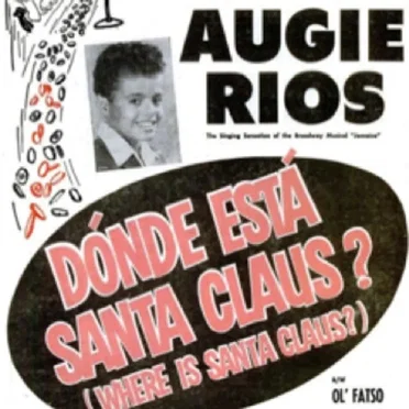 ¿Dónde está Santa Claus? (Where Is Santa Claus?) / Ol’ Fatso by Augie Rios - album cover