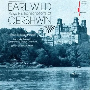 Earl Wild Plays His Transcriptions of Gershwin