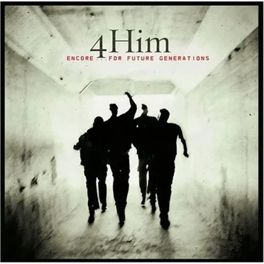Encore... For Future Generations by 4Him - album cover