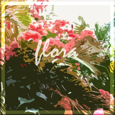 Everything Under The Sky by Flora - album cover
