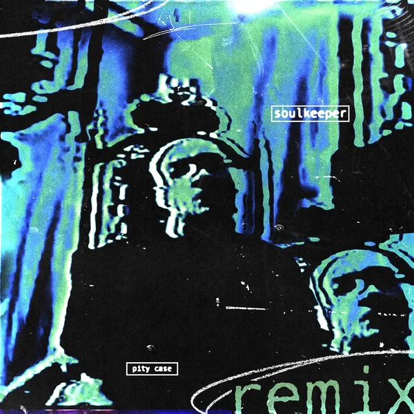 Pity Case (Soulkeeper remix)