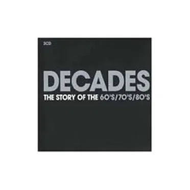 Decades: The Story of the 60’s / 70’s / 80’s by Various Artists - album cover