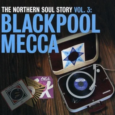The Northern Soul Story, Volume 3: Blackpool Mecca by Various Artists - album cover