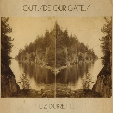 Outside Our Gates by Liz Durrett - album cover