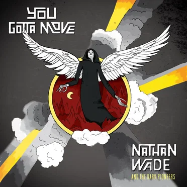 You Gotta Move by Nathan Wade and The Dark Pioneers - album cover