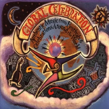 Global Celebration: A Collection of Music from Festivals and Celebrations Around the World by Various Artists - album cover
