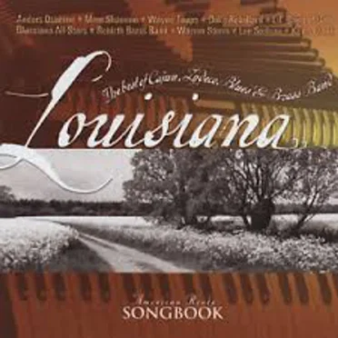 Louisiana: American Roots Songbook: The Best of Cajun, Zydeco, Blues & Brass Band by Various Artists - album cover