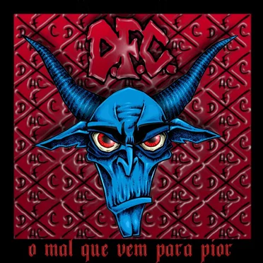 O Mal Que Vem Para Pior by D.F.C. - album cover