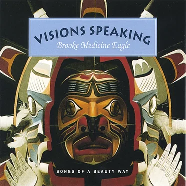 Visions Speaking: Songs of a Beauty Way