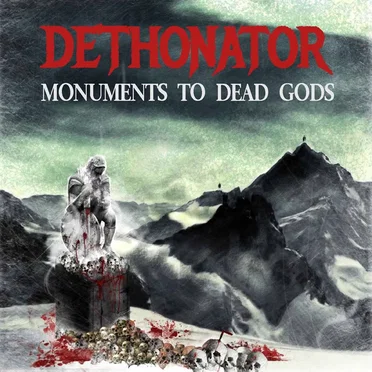 Monuments to Dead Gods by Dethonator - album cover