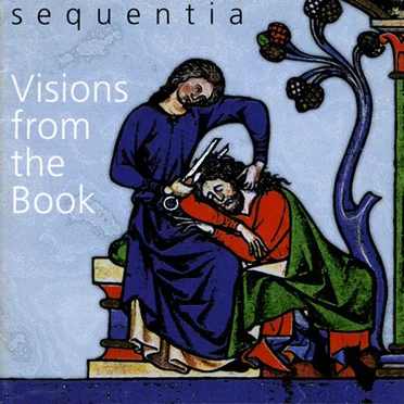 Visions from the Book (Sequentia - Ensemble for Medieval Music) by Various Artists - album cover