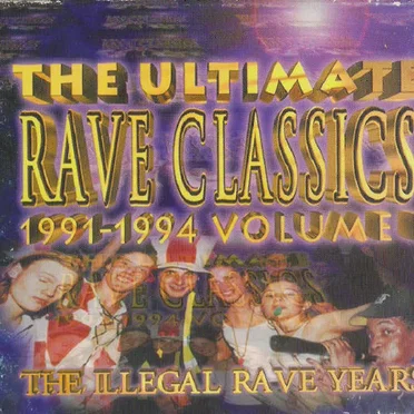 The Ultimate Rave Classics 1991-1994 Volume 1 by Various Artists - album cover