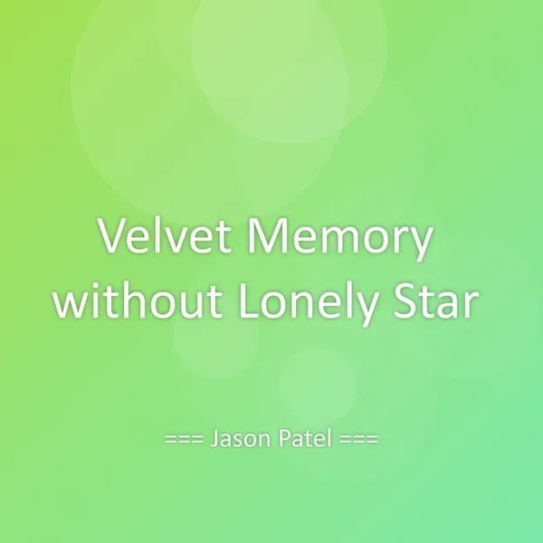 Velvet Memory without Lonely Star