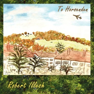 To Horsenden by Robert Illesh - album cover