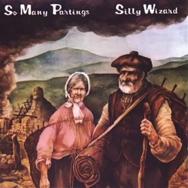 So Many Partings by Silly Wizard - album cover