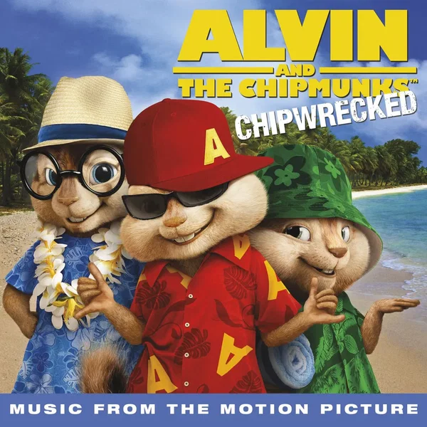 Alvin and the Chipmunks: Chipwrecked: Music From the Motion Picture
