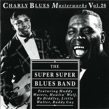 Charly Blues Masterworks, Volume 26 - Super Super Blues Band by Various Artists - album cover