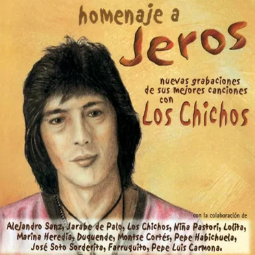 Homenaje a Jeros: Nuevas grabaciones de sus mejores canciones con Los Chichos