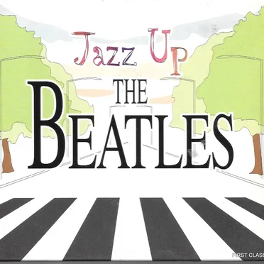 Jazz Up the Beatles by Various Artists - album cover