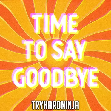 Time to Say Goodbye