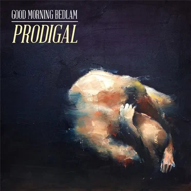 Prodigal by Good Morning Bedlam - album cover